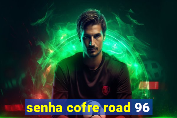 senha cofre road 96